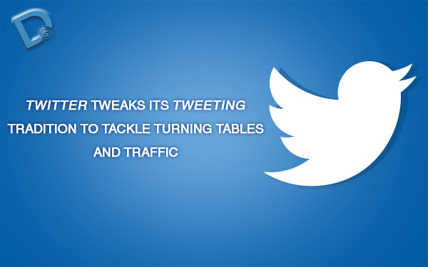 Twitter Tweaks its Tweeting Tradition to Tackle Turning Tables and Traffic: