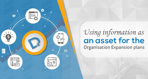 Using Information as an Asset for the Organization’s Expansion Plans: