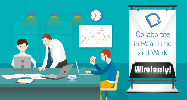 Collaborate in Real Time and Work Wirelessly!