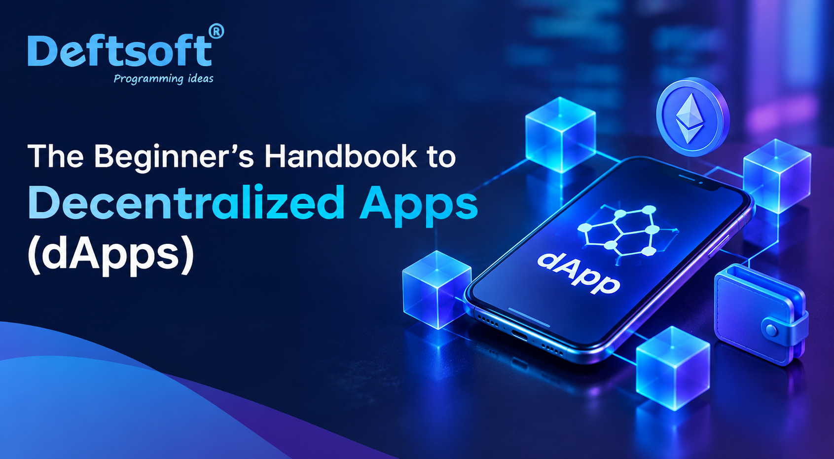 The Beginner’s Handbook to Decentralized Apps (dApps)