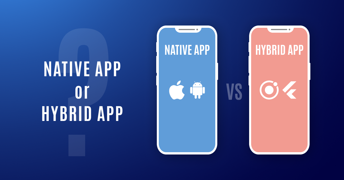 featured Native vs Hybrid App Development: Which is Better for Mobile Development?