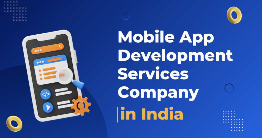 Best Mobile App Development Services Company in India