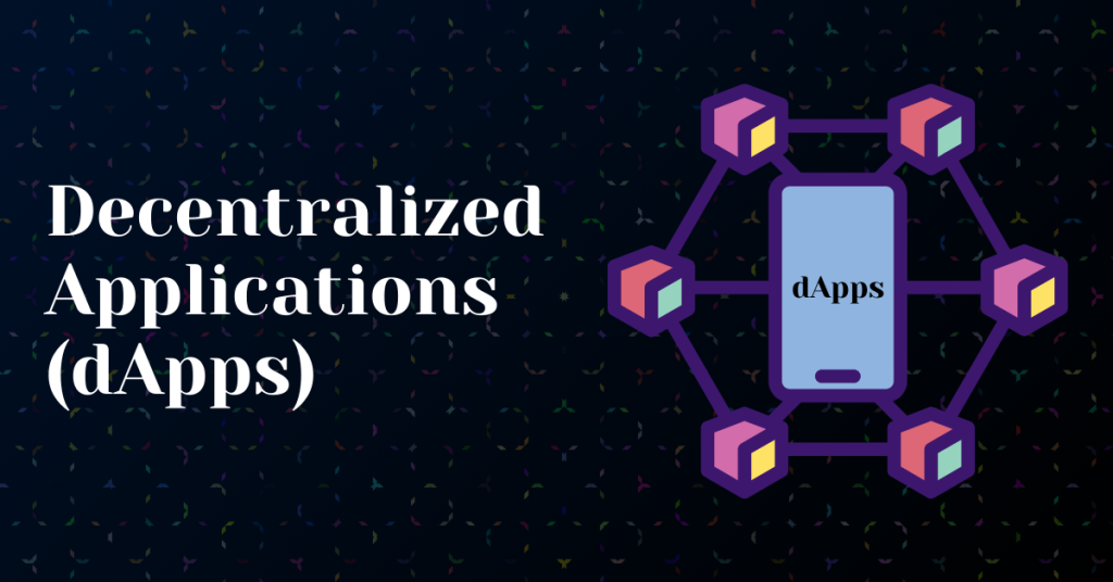 Decentralized Applications (dApps)