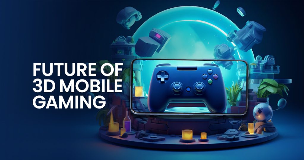 3D Mobile Gaming