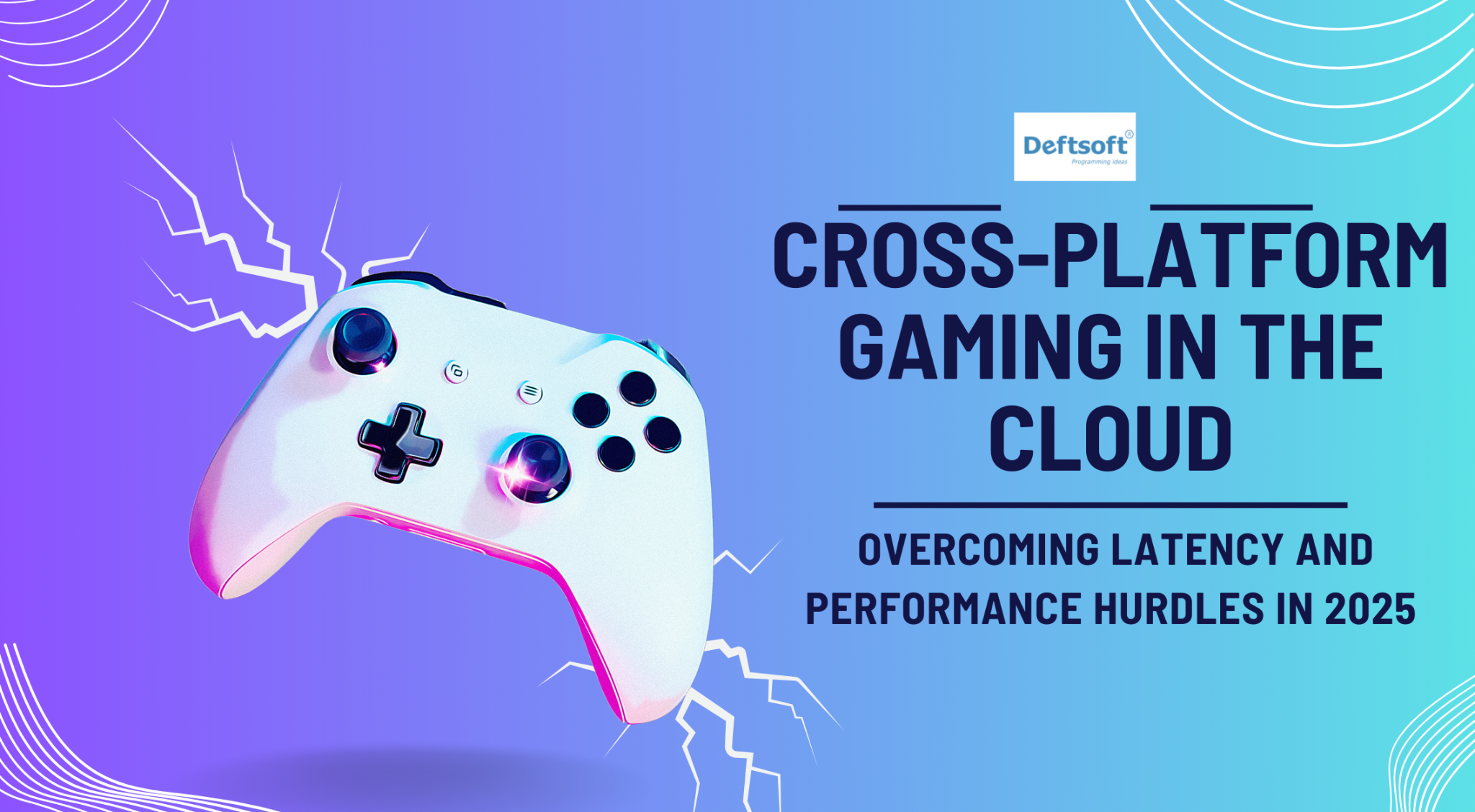 Cross-Platform Gaming in the Cloud: Overcoming Latency and Performance Hurdles in 2025