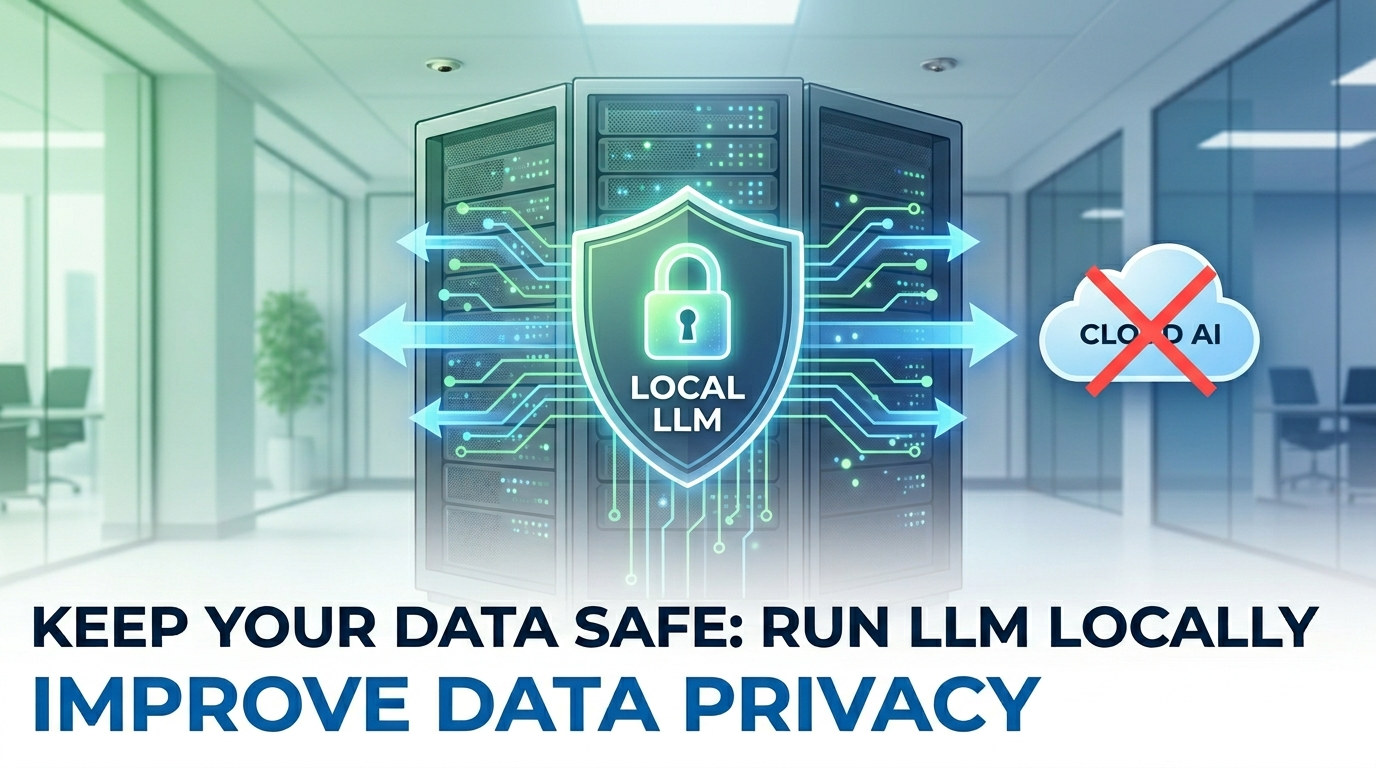 How Local LLMs Improve Data Privacy
