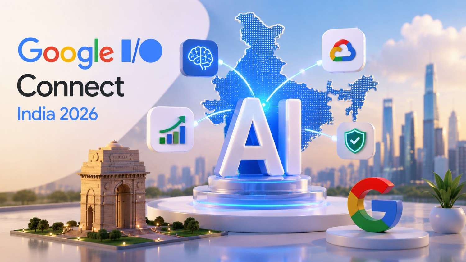Google I/O Connect India 2026: What Google’s AI Announcements Mean for Businesses